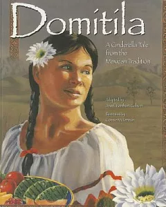 Domítíla: A Cinderella Tale from the Mexican Tradition