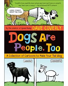 Dogs Are People, Too: A Collection of Cartoons to Make Your Tail Wag