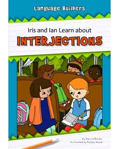 Iris and Ian Learn About Interjections