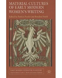 Material Cultures of Early Modern Women’s Writing