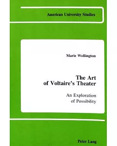 The Art of Voltaire’s Theater: An Exploration of Possibility