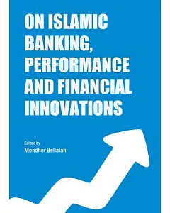 On Islamic Banking, Performance and Financial Innovations