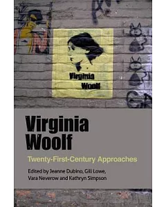 Virginia Woolf: Twenty-First Century Approaches