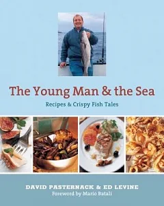 The Young Man & the Sea: Recipes & Crispy Fish Tales from Esca