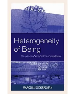 Heterogeneity of Being: On Octavio Paz’s Poetics of Similitude