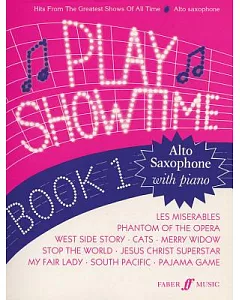 Play Showtime for Alto Saxophone, Book 1: Hits from the Greatest Shows of All Time