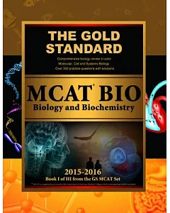 Gold Standard New MCAT Bio: Biology and Biochemistry
