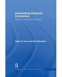 Interpreting Classical Economics: Studies in Long-period Analysis
