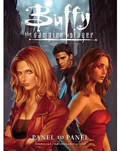 Buffy the Vampire Slayer: Panel to Panel, Seasons 8 & 9, Featuring Angel & Faith