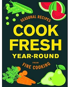 Cookfresh Year-Round: Seasonal Recipes from fine cooking