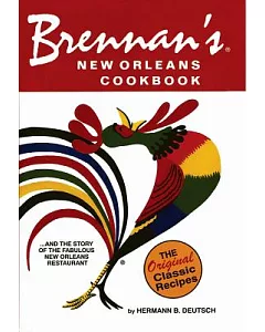 Brennan’s New Orleans Cookbook: with the Story of the Fabulous New Orleans Restaurant