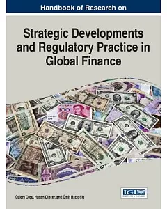 Handbook of Research on Strategic Developments and Regulatory Practice in Global Finance