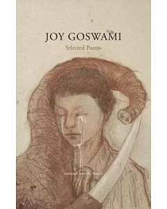 Joy goswami: Selected Poems