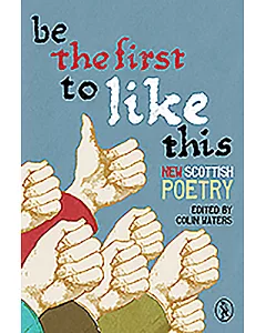 Be the First to Like This: New Scottish Poetry