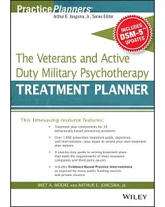 The Veterans and Active Duty Military Psychotherapy Treatment Planner: With DSM-5 Updates