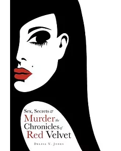 Sex, Secrets & Murder the Chronicles of Red Velvet