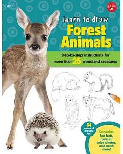 Learn to Draw Forest Animals: Step-by-step Instructions for More Than 25 Woodland Creatures