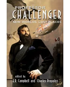Professor Challenger: New Worlds, Lost Places