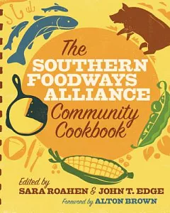 The Southern Foodways alliance Community Cookbook
