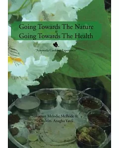 Going Towards the Nature Is Going Towards the Health: Ayurveda Cooking Experience