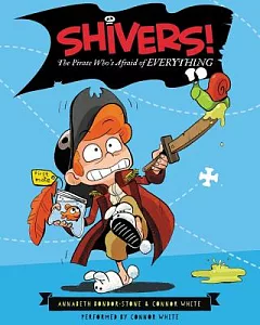 Shivers!: The Pirate Who’s Afraid of Everything