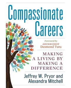 Compassionate Careers: Making a Living by Making a Difference