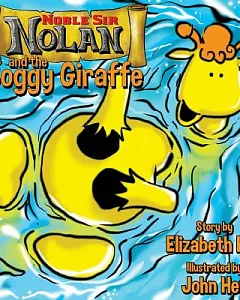 Noble Sir Nolan and the Soggy Giraffe