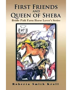 First Friends and Queen of Sheba: Bridle Path Farm Horse Lover’s Series