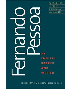 Fernando Pessoa As English Reader and Writer