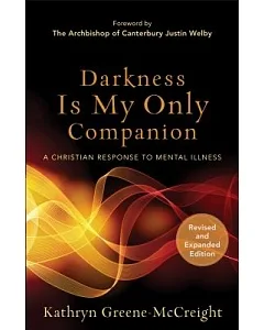 Darkness Is My Only Companion: A Christian Response to Mental Illness