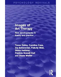 Images of Art Therapy: New Developments in Theory and Practice