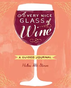 A Very Nice Glass of Wine: A Guided Journal