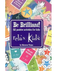 Be Brilliant!: 52 Positive Activities for Kids
