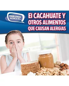 El cacahuate y otros alimentos que causan alergias / Peanut and Other Food Allergies