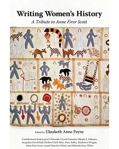 Writing Women’s History: A Tribute to Anne Firor Scott