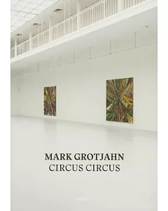 Mark grotjahn: Circus Circus