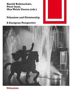 Urbanism and Dictatorship: A European Perspective