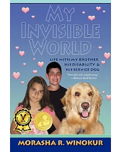 My Invisible World: Life With My Brother, His Disability and His Service Dog