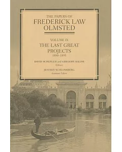 The Papers of frederick law Olmsted: The Last Great Projects, 1890-1895