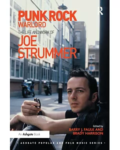Punk Rock Warlord: The Life and Work of Joe Strummer