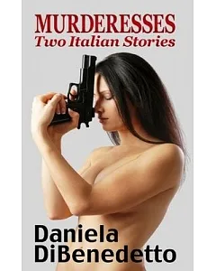 Murderesses: Two Italian Stories