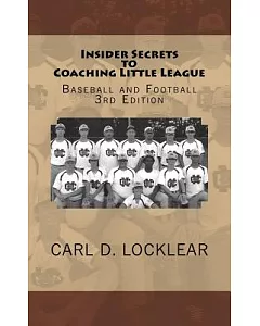 Insider Secrets to Coaching Little League: Baseball and Football
