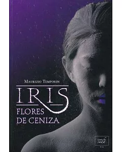 Iris, flores De ceniza / Iris, Ash Flowers