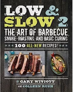 Low & Slow 2: The Art of Barbecue, Smoke-Roasting, and Basic Curing