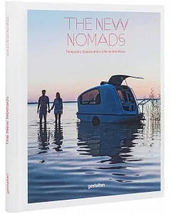 The New Nomads: Temporary Spaces and a Life on the Move