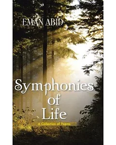 Symphonies of Life: A Collection of Poems