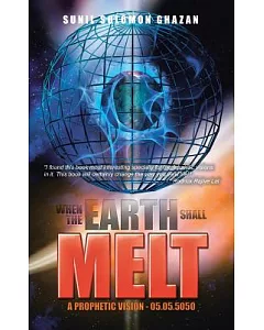 When the Earth Shall Melt: A Prophetic Vision - 05.05.5050