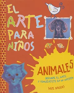 El arte para niños animales / Get into Art! Animals