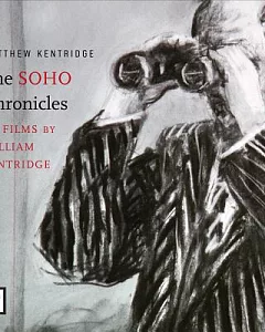 The Soho Chronicles: 10 Films by William kentridge