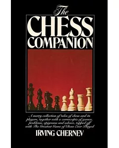 The Chess Companion: A Merry Collection of Tales of Chess and Its Players, Together with a Cornucopia of Games, Problems, Epigra